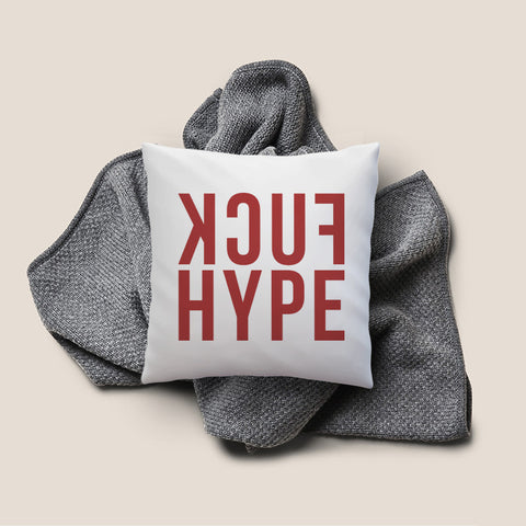 Fuck Hype Throw Pillow