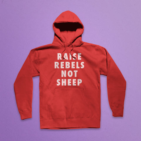 Raise Rebels Hooded Sweatshirt