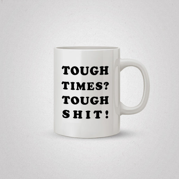 Tough Times Coffee Mug